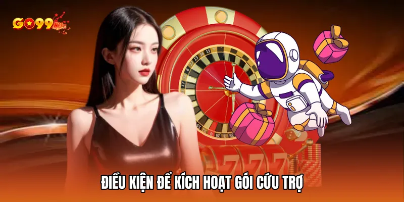 Điều kiện để kích hoạt gói cứu trợ